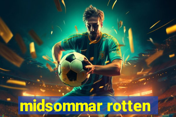 midsommar rotten